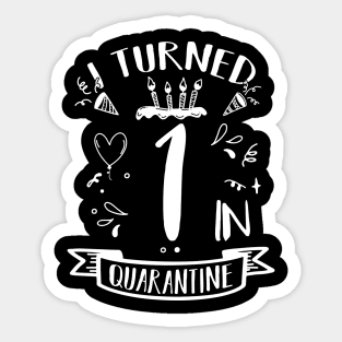 I Turned 1 In Quarantine Sticker